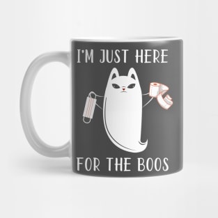 I'M JUST HERE FOR THE BOOS Mug